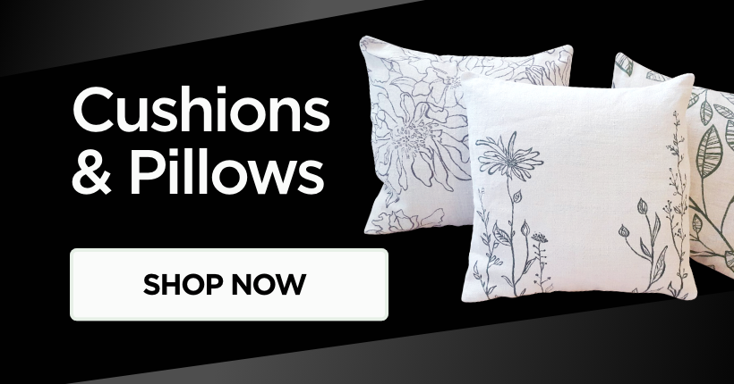 Cushions & Pillows.
