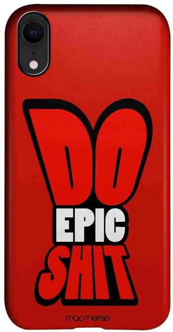 Macmerise IPCIXRPMI0510 Do Epic Shit - Pro Case for iPhone XR - Multicolor (Pack of1)